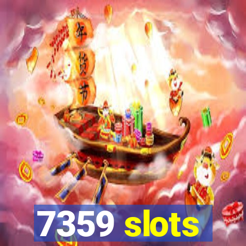 7359 slots